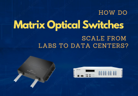 How Do Matrix Optical Switches Scale from Labs to Data Centers?